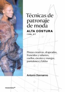 Portada de TECNICAS DE PATRONAJE DE MODA. ALTA COSTURA (VOL. 2)