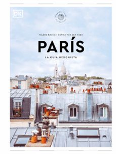 Descargar libros en francés gratis PARÍS LA GUÍA HEDONISTA (PEQUEÑOS ATLAS HEDONISTAS) in Spanish de  DK 9780241684696