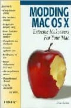 Descarga de búsqueda de libros electrónicos MODDING MAC OS X: EXTREME MAKEOVERS FOR YOUR MAC in Spanish de ERICA SADUN