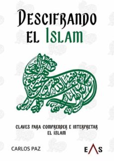 Libro en línea descarga gratis DESCIFRANDO EL ISLAM DJVU FB2 de CARLOS PAZ 9788412323696 en español