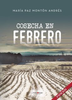 Libros en línea en pdf descargar COSECHA EN FEBRERO (Spanish Edition) de MONTON ANDRES M 