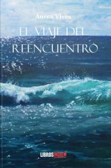 Descarga gratuita de libros digitales. EL VIAJE DEL REENCUENTRO in Spanish de AUREA VIVES iBook MOBI 9788418112096