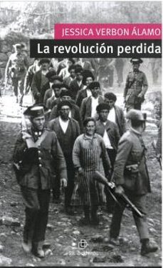 Descargas gratuitas de libros de cocina kindle LA REVOLUCIÓN PERDIDA (Literatura española) de JESSICA VERBON ALAMO ePub DJVU PDB