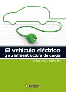 Descargar EL VEHICULO ELECTRICO Y SU INFRAESTRUCTURA DE CARGA gratis pdf - leer online