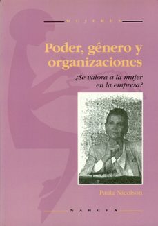 Portada de PODER, GENERO Y ORGANIZACIONES:SE VALORA A LA MUJER EN LA EMPRES A