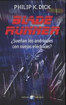 blade runner: Â¿sueÃ±an los androides con ovejas electricas?-philip k. dick-9788435021296