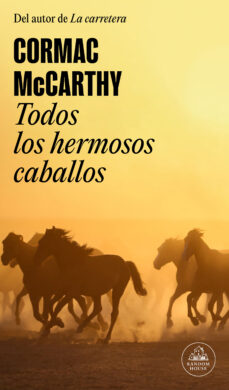 Portada de TODOS LOS HERMOSOS CABALLOS (TRILOGIA DE LA FRONTERA 1) (EBOOK)