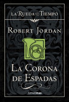Portada de LA CORONA DE ESPADAS (SAGA LA RUEDA DEL TIEMPO 13)