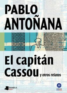 Los mejores libros descargan google books EL CAPITAN CASSOU Y TRES RELATOS DE LA TIERRA VIEJA de PABLO ANTOÑANA CHM