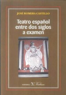 Descargar TEATRO ESPAÑOL ENTRE DOS SIGLOS A EXAMEN gratis pdf - leer online