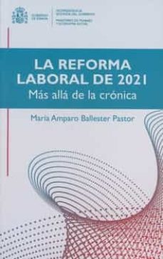 Descarga gratuita de libros electrónicos en torrent REFORMA LABORAL DE 2021: MÁS ALLÁ DE LA CRÓNICA de MARIA AMPARO BALLESTER PASTOR (Spanish Edition)