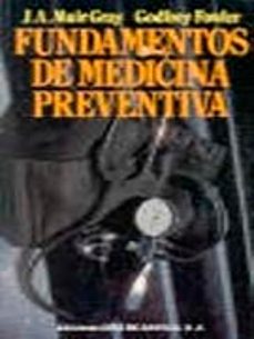 Rapidshare descargar libros FUNDAMENTOS DE MEDICINA PREVENTIVA 9788487189296 PDF de J. A. MUIR GRAY, GODFREY FOWLER
