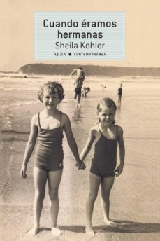 Descargas de libros de texto completo gratis CUANDO ERAMOS HERMANAS in Spanish de SHEILA KOHLER