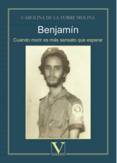 Libros en línea descargar pdf BENJAMIN: CUANDO MORIR ES MAS SENSATO QUE ESPERAR de CAROLINA DE LA TORRE