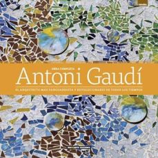 Descargar ANTONI GAUDI, EL ARQUITECTO MAS VANGUARDISTA Y REVOLUCIONARIO DE TODOS LOS TIEMPOS (ED. DELUXE) gratis pdf - leer online