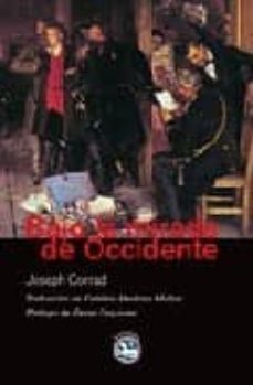 Leer libros completos gratis en línea sin descargar BAJO LA MIRADA DE OCCIDENTE (Literatura española) de JOSEPH CONRAD ePub 9788492403196