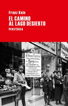 Libro de audio descargable gratis EL CAMINO AL LAGO DESIERTO de FRANZ KAIN in Spanish 9788492865796 