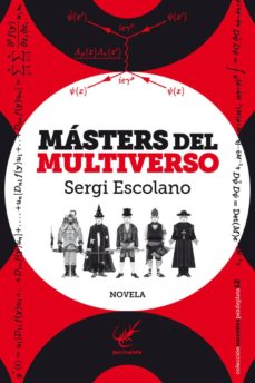 Descargar libros gratis en línea nook MASTERS DEL MULTIVERSO (Literatura española) MOBI RTF 9788494307096 de SERGI ESCOLANO