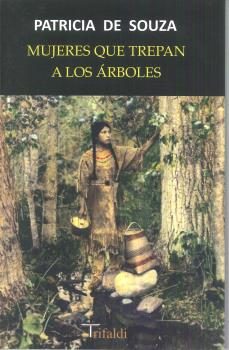 Libros gratis para descargar. MUJERES QUE TREPAN A LOS ÁRBOLES de PATRICIA DE SOUZA 