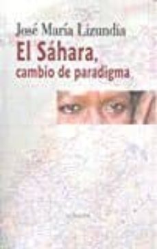 Descargas gratuitas de revistas de libros electrónicos EL SÁHARA, CAMBIO DE PARADIGMA de JOSÉ MARÍA LIZUNIDA 