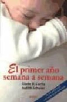 Descargar libros electrónicos más vendidos EL PRIMER AÑO SEMANA A SEMANA 9788497990196 de JUDITH SCHULER (Spanish Edition)