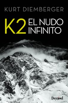 Buenos libros gratis para descargar en ipad K2 EL NUDO INFINITO (4º ED.) de KURT DIEMBERGER 9788498292596 MOBI RTF FB2