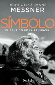 Libro en pdf para descargar gratis SIMBOLO. EL SENTIDO DE LA RENUNCIA de REINHOLD MESSNER in Spanish 9788498296396 MOBI DJVU ePub