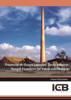 Portada de MANUAL PREVENCION DE RIESGOS LABORALES. SECTOR INDUSTRIA: RIESGOS ESPECIFICOS DEL TRABAJO CON CERAMICA