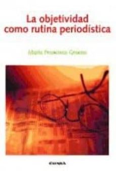 Portada de LA OBJETIVIDAD COMO RUTINA PERIODSTICA