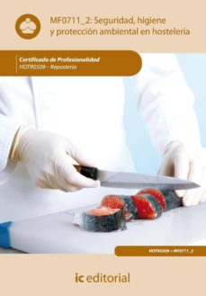 Portada de (I.B.D.)SEGURIDAD E HIGIENE Y PROTECCION AMBIENTAL EN HOSTELERIA. HOTR0509 REPOSTERIA.