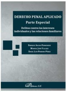 Portada de DERECHO PENAL APLICADO. PARTE ESPECIAL. DELITOS CONTRA LOS INTERE SES INDIVIDUALE