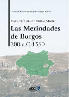 Portada de LAS MERINDADES DE BURGOS 300  A.C-1560 (EBOOK)