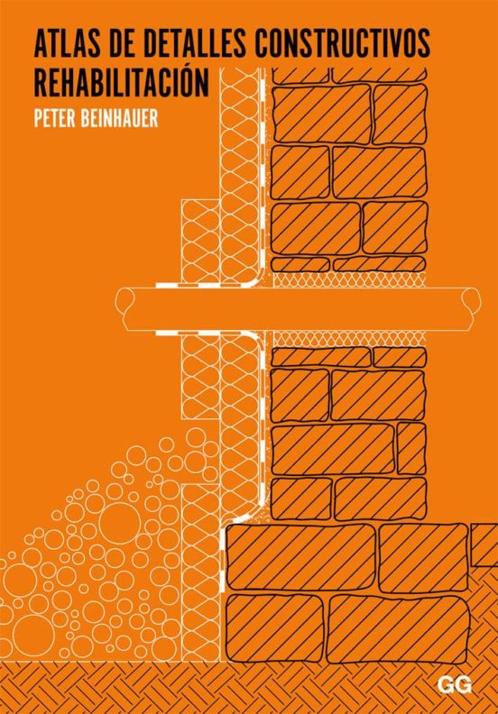 ATLAS DE DETALLES CONSTRUCTIVOS REHABILITACION de PETER BEINHAUER