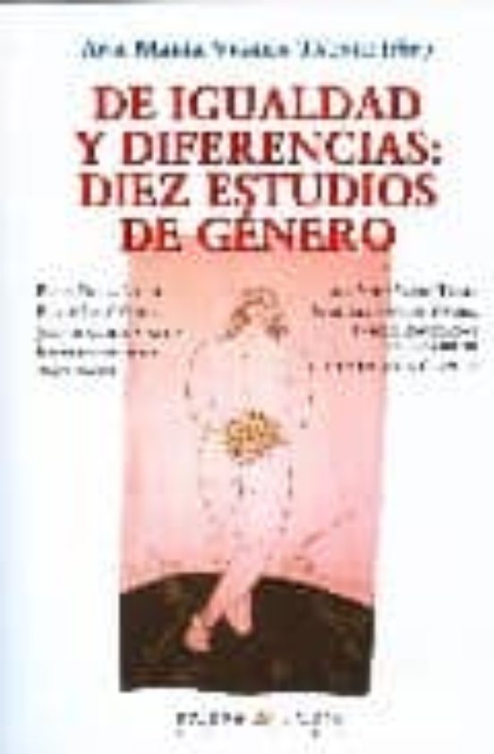 DE IGUALDAD Y DIFERENCIAS DIEZ ESTUDIOS DE GENERO ANA MARIA VIGARA TAUSTE Casa del Libro DE IGUALDAD Y DIFERENCIAS DIEZ ESTUDIOS DE GENERO ANA MARIA VIGARA TAUSTE Casa del Libro