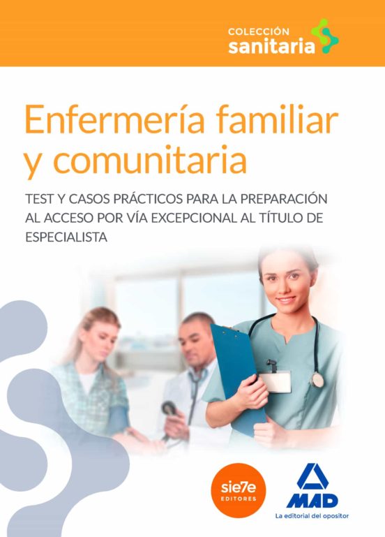 ENFERMERÍA FAMILIAR Y COMUNITARIA: TEST Y CASOS PRÁCTICOS PARA LA