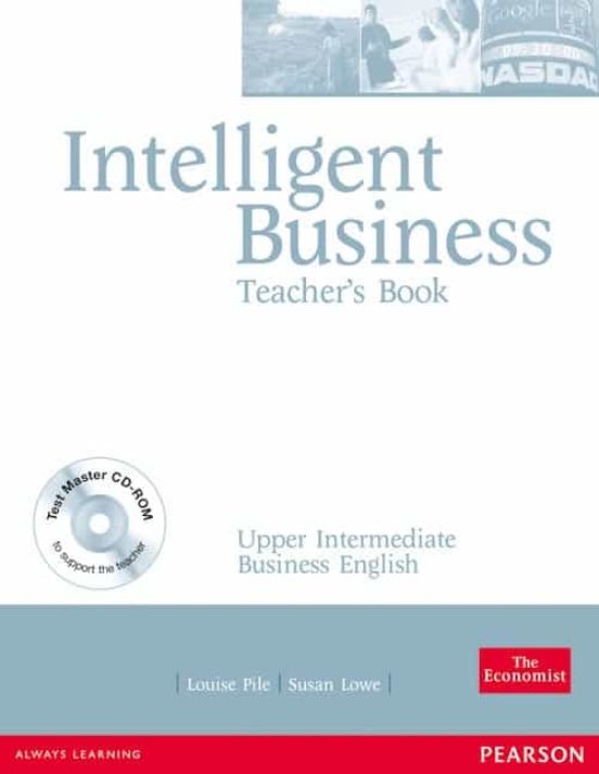INTELLIGENT BUSINESS UPPER INTERMEDIATE TEACHERS BOOK AND TEST MASTER 