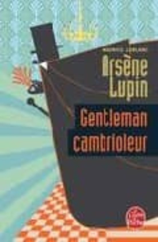 Arsene Lupin Gentleman Cambrioleur De Maurice Leblanc Casa Del Libro