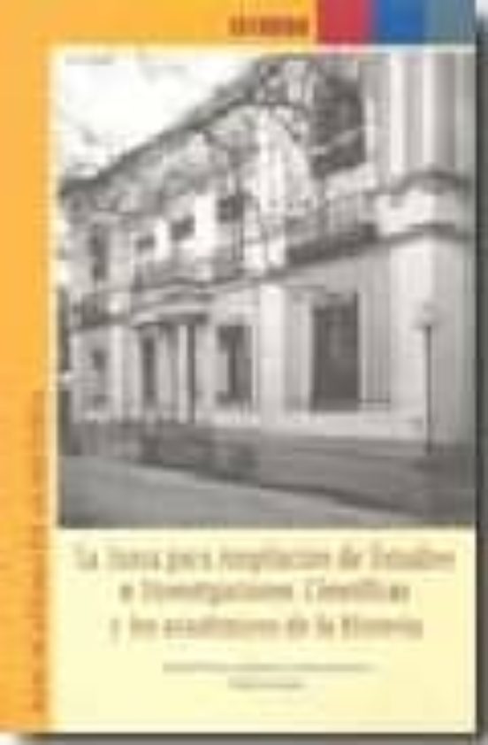 LA JUNTA PARA AMPLIACION DE ESTUDIOS E INVESTIGACIONES CIENTIFICA S Y