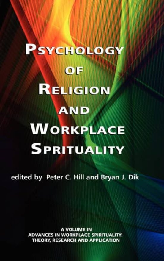 PSYCHOLOGY OF RELIGION AND WORKPLACE SPIRITUALITY (HC) | PETER C. HILL ...