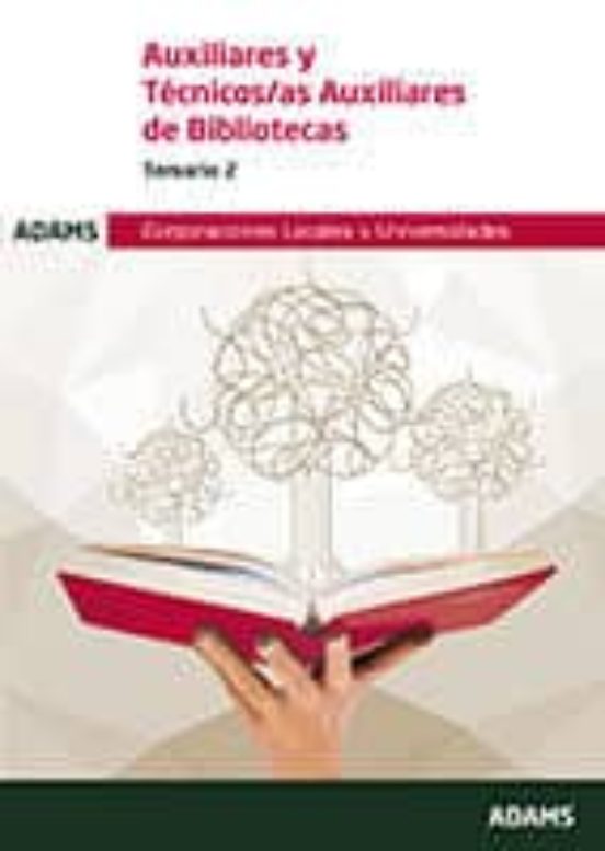 AUXILIARES Y TECNICOS/AS AUXILIARES DE BIBLIOTECAS TEMARIO 2: CORPORACIONES LOCALES Y UNIVERSIDADES