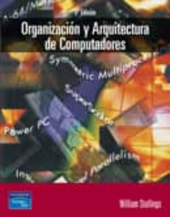 Organizacion Y Arquitectura De Computadores DiseÑo Para Optimiza R Prestaciones William 4687