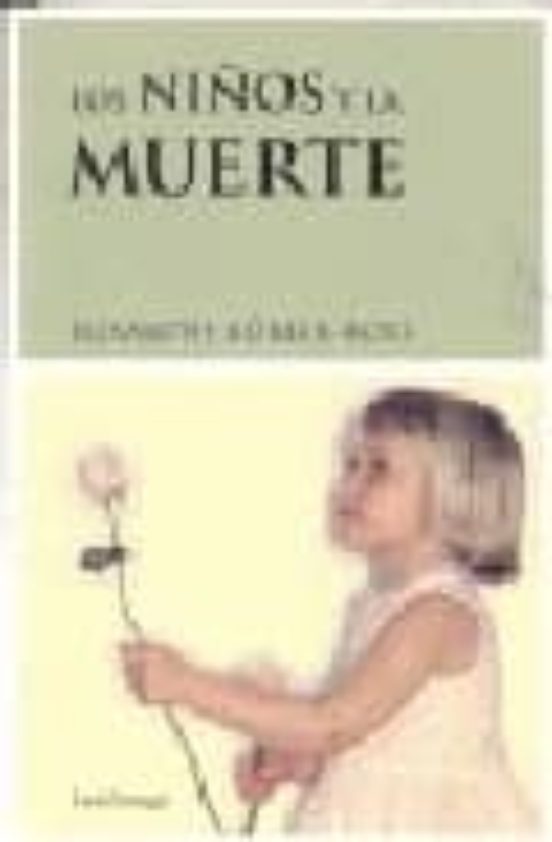 Los NiÑos Y La Muerte 10ª Ed Elisabeth Kubler Ross Casa Del Libro 6275