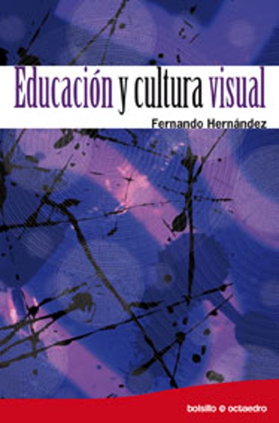 Educacion Y Cultura Visual Fernando Hernandez Casa Del Libro 5728