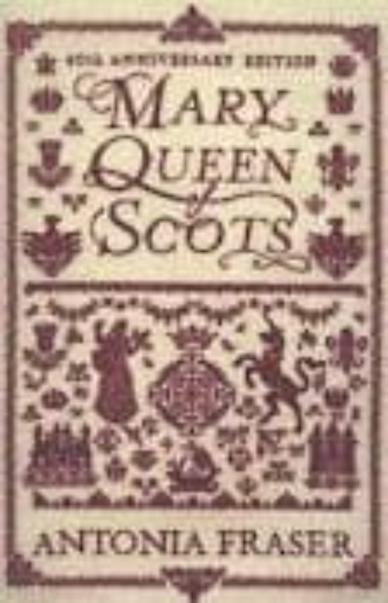 mary queen of scots by antonia fraser