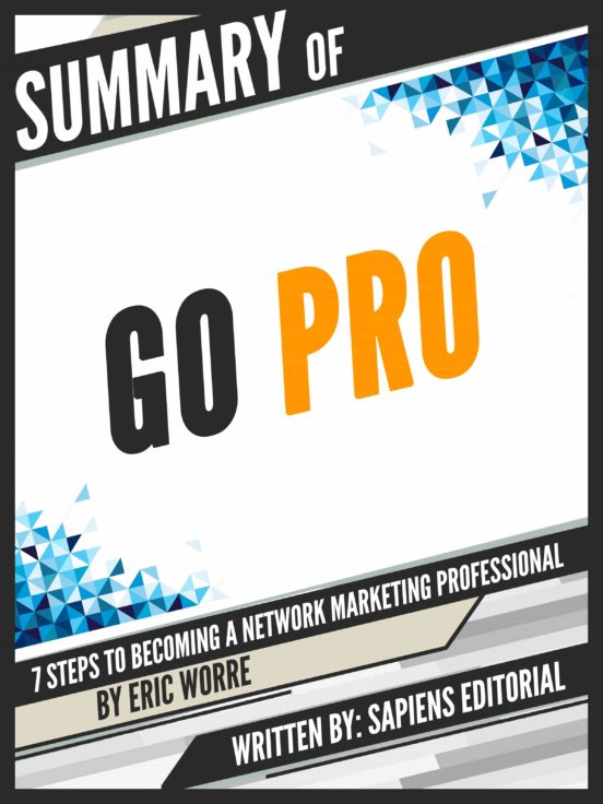 SUMMARY OF "GO PRO: 7 STEPS BECOMING A MARKETING PROFESSIONAL - BY ERIC WORRE" EBOOK de | Casa del Libro