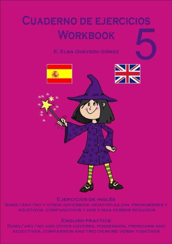 Cuaderno De Ejercicios De Ingles Workbook 5 English Practice Some Any No And Other Adverbs Possession Pronoums And Adjectives Ebook E Elba Quevedo Gomez Descargar Libro Pdf O Epub