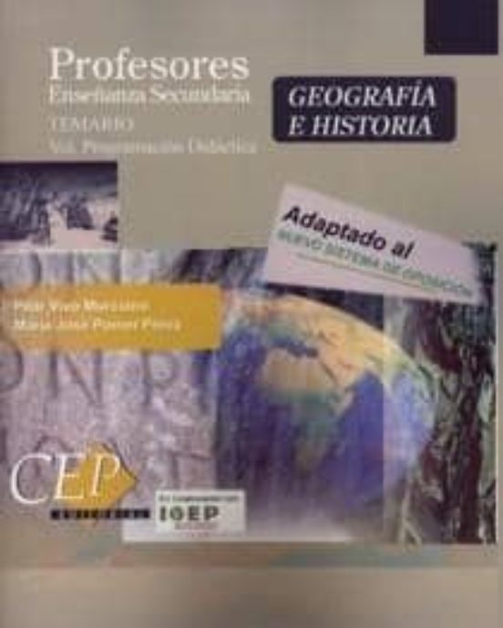 GEOGRAFIA E HISTORIA. PROFESORES ENSEÑANZA SECUNDARIA: TEMARIO (V OL. PROGRAMACION DIDACTICA)