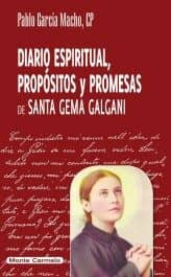 DIARIO ESPIRITUAL, PROPOSITOS Y PROMESAS DE SANTA GEMA GALGANI | PABLO