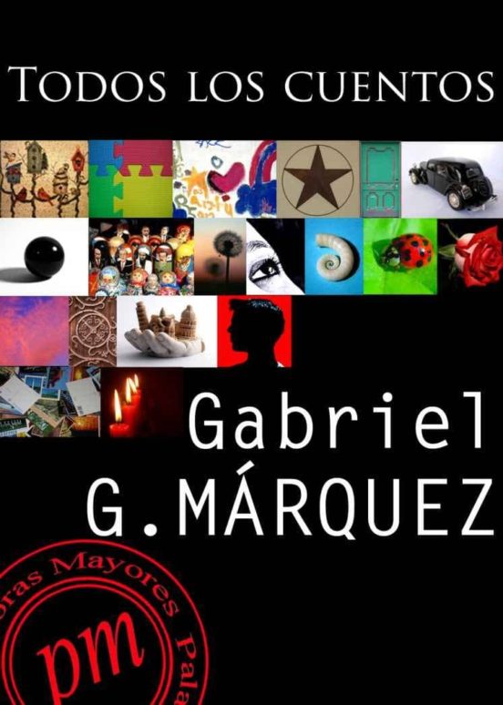 19+ Todos Los Cuentos De Gabriel Garcia Marquez Pdf Pics