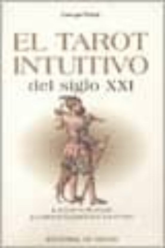 El Tarot Intuitivo Del Siglo Xxi De Georges Morin Casa Del Libro